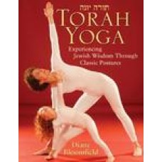 Torah Yoga: Experiencing Jewish Wisdom Through Classic Postures 1st ed Edition (Paperback)  byDiane Bloomfield